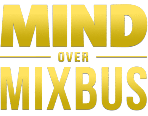 Mind Over Mixbus